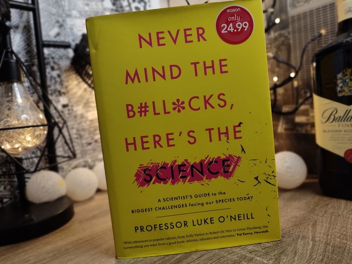 Never Mind the B#ll#cks, Heres the Science ! A Scientists Guide to the Biggest Challenges Facing our Species Today ! Hardcover ! 2021 ! by Gill Books !