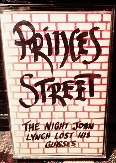 1984. Princes St. The Night John Lynch Lost His Glasses. Cassette Tape.