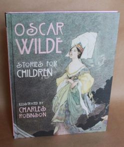 Oscar Wilde: Stories for Children - Hardback- Illustrated by Charles Robinson