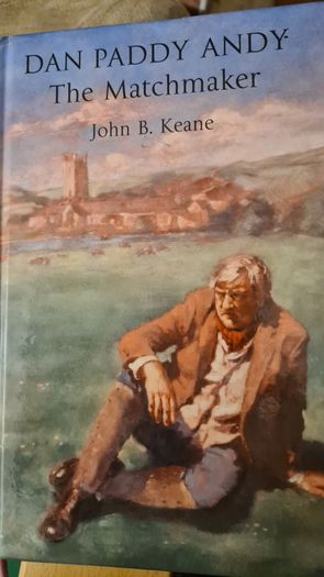 Dan Paddy Andy. The Matchmaker By John B. Keane. Hardback In Very Good Condition. Large Print Edition.