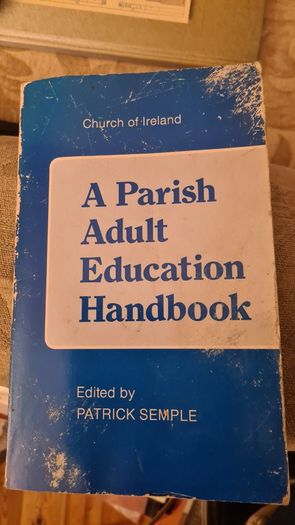 Church Of Ireland. A Parish Aduld Education Handbook. By Patrick Semple. 1987. Paperback In Fair Condition. See Photos For Same.33.