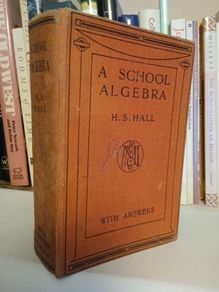 A School Algebra with Answers by H. S. Hall (HQ02)