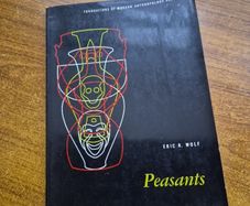 Peasants. Eric Wolf, 1966. The origins of Peasantry. Anthropology.