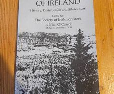 The Forests Of Ireland. History,distribution And Silviculture. Edited By The Royal Society Of Irish Foresters By Niall O'connor. First Edition Paperback In Good Condition   See Photos For Same.