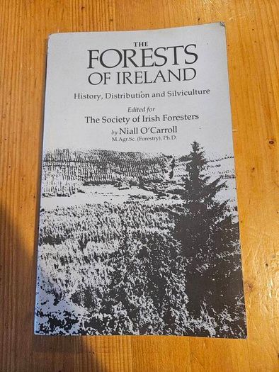 The Forests Of Ireland. History,distribution And Silviculture. Edited By The Royal Society Of Irish Foresters By Niall O'connor. First Edition Paperback In Good Condition   See Photos For Same.