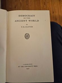 Democracy In The Ancient World. By T. R. Glover. Published By Cambridge University Press First Edition 1927 Hardback In Fair Condition.  See Photos For Same.