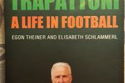 Trapattoni: A Life In Football by Egon Theiner and Elisabeth Schlammerl
