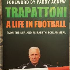 Trapattoni: A Life In Football by Egon Theiner and Elisabeth Schlammerl