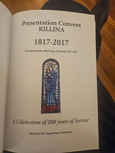 Killina Co Offaly Presentation Convent Killina. 1817-2017. A Celebration Of 200 Years Of Service . Paperback In Good Condition.  See Photos For Same.