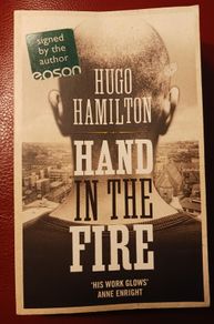 Hugo Hamilton/ Hand In The Fire/ Signed/ 2010