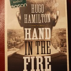 Hugo Hamilton/ Hand In The Fire/ Signed/ 2010