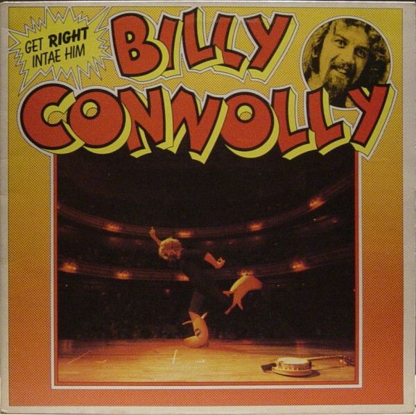 Billy Connolly Get Right Intae Him