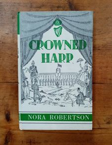 Crowned Harp (1960) - Nora Robertson - Irish Social History Book - Irish Historical Memoirs