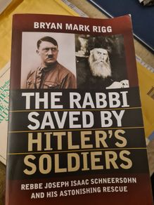 The Rabbi Saved By Hitler's Soldiers. By Bryan Mark Rigg. Rabbi Joseph Isach Schneersohn And His Astonishing Rescue. Paperback. In Good Condition.