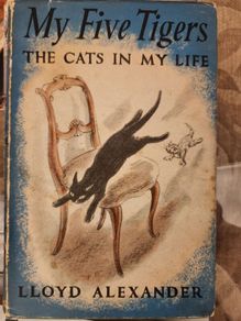 My Five Tigers. The Cats In My Life. By Lloyd Alexander. First Edition 1956.  Hardback With Dustjacket In Good Condition. 37.