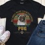 1 design 32 versions dogs all dogs are created equal then god made t-shirts Image 4