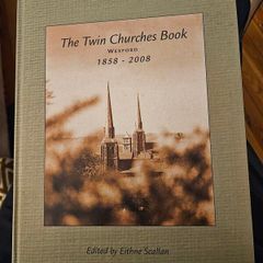 The Twin Churchs Of Wexford Book. First Edition Large Volume Hardback In Good Condition.  See Photos For Same.