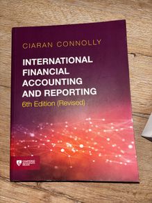 International financial accounting and reporting 6th edition (revised) by Ciaran Connolly