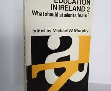 Education in Ireland 2: What Should Students Learn? Edited by Michael W. Murphy (HQ346)