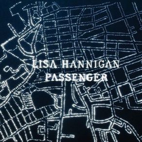Liza Hannigan - Passenger