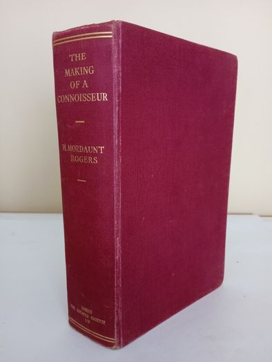 The Making of a Connoisseur by H. Mordaunt Rogers (PT247)