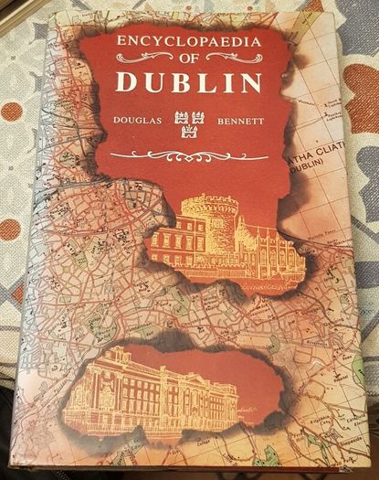 Encyclopedia Of Dublin by Douglas Bennett