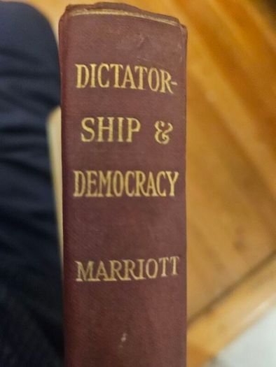 Dictatorship And Democracy.  By Sir John A.r.marriotte. Rare 1936 Hardback In Good Condition.  See Photos For Same.