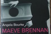 Maeve Brennan: Wit, Style and Tragedy-An Irish Writer In New York by Angela Bourke