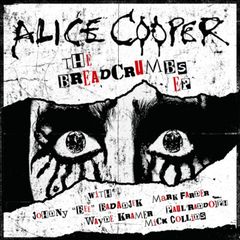 Alice Cooper- Breadcrumbs EP