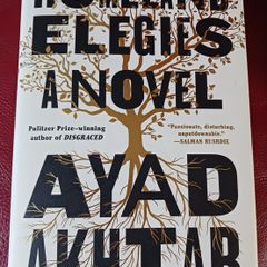 Ayad Aktar / Homeland Elegies/ A Novel/ 2020 / 1st edition