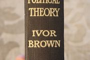 English Political Theory.by Ivor Brown. B.a. Second Edition 1929. Hardback In Good Condition. See Photos For Same.