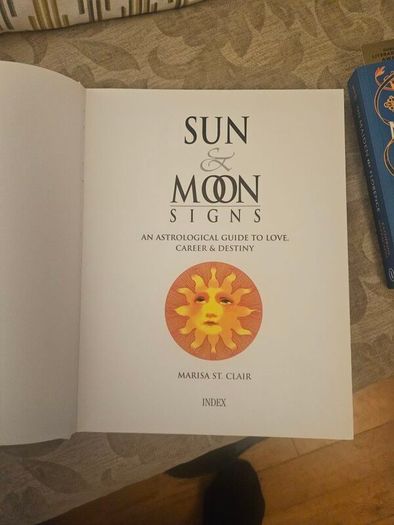 Sun & Moon Signs. An Anthological Guide To Love, Career & Destiny. By Marisa St Clair. First Edition Large Volume Hardback With Dustjacket In Good Condition.  See Photos For Same.