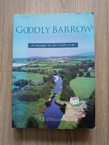 Goodly Barrow the voyage of an Irish River by T F O Sullivan 2001 in good condition FREE STANDARD POSTAGE INCLUDED