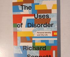 The Uses of Disorder by Richard Sennett