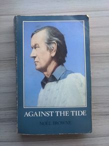 Against The Tide - Noel Browne