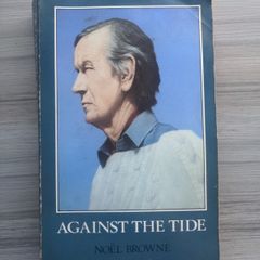 Against The Tide - Noel Browne