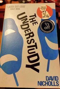 The Understudy.  David Nicholls. Most books four for Ten Euro