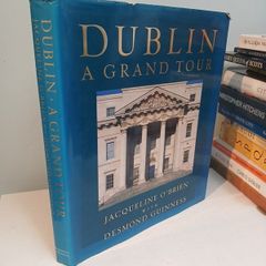 Dublin - A Grand Tour by Jacqueline O'Brien & Desmond Guinness
