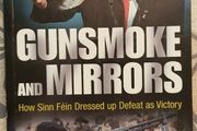 Gunsmoke And Mirrors: How Sinn Fein Dressed Up Defeat As Victory by Henry McDonald