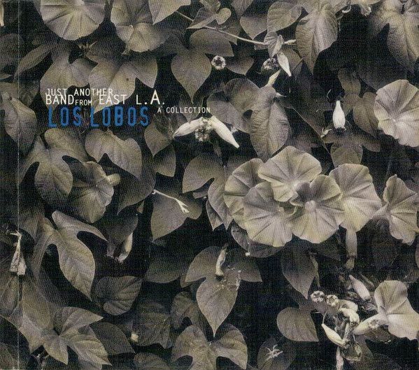 Los Lobos - Just Another Band From East L.A. CD