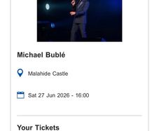 Michael Buble Malahide Castle 27th June x 3
