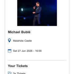 3x Michael Buble Tickets Malahide Castle 27th June
