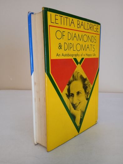 Of Diamonds and Diplomats: An Autobiography of a Happy Life by Letitia Baldridge (HQ564)