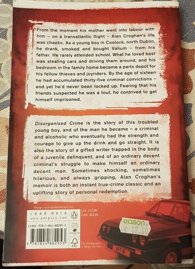 Disorganised Crime: The Jaw Dropping True Story Of A Chaotic Youth And An Unlikely New Life by Alan Croghan