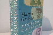 Modernists &amp; Mavericks - Bacon, Freud, Hockney &amp; The London Painters by Martin Gayford