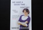 We Have a Good Time Don't We by Maeve Higgins