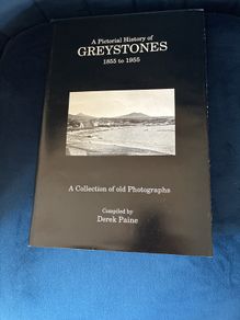 A Pictorial History of Greystones 1855-1955 by Derek Paine