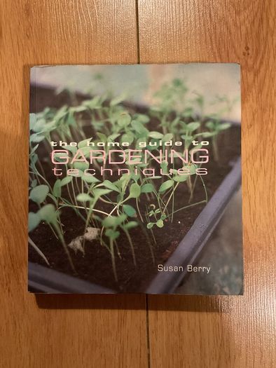 The home guide to gardening techniques Paperback