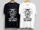 You love me must star war, baby yoda love me t-shirt