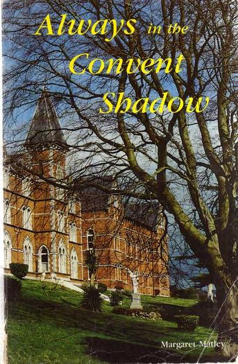 Always In The Convent Shadow - Margaret Matley